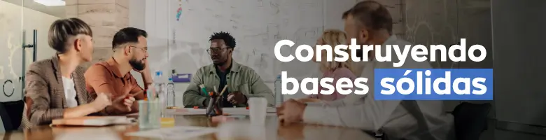 Construyendo bases sólidas