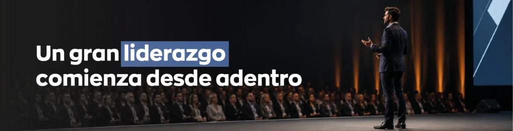 Un gran liderazgo comienza desde adentro